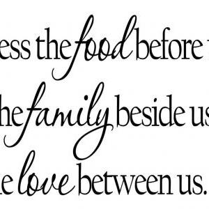 Bless The Food Before Us, The Family Beside Us,..