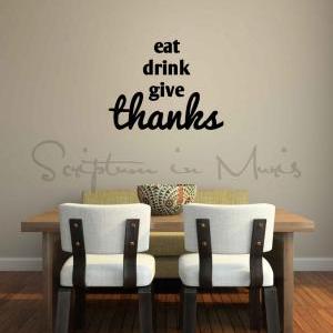 Eat Drink Give Thanks Dining Room Wall Quote Decal