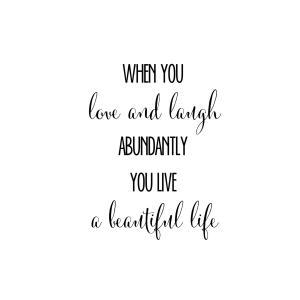 When You Love And Laugh Abundantly You Live A..